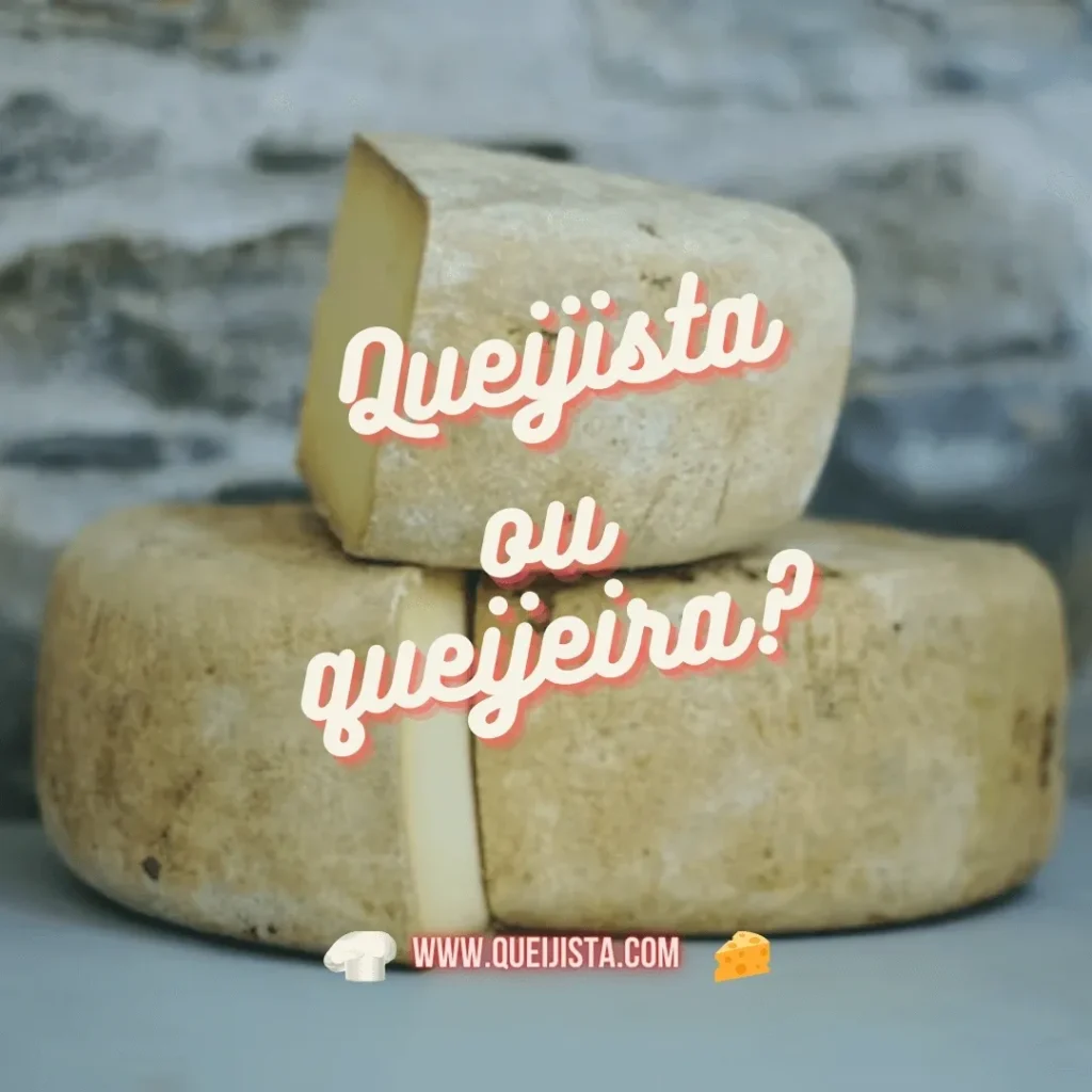 Queijista ou queijeira?